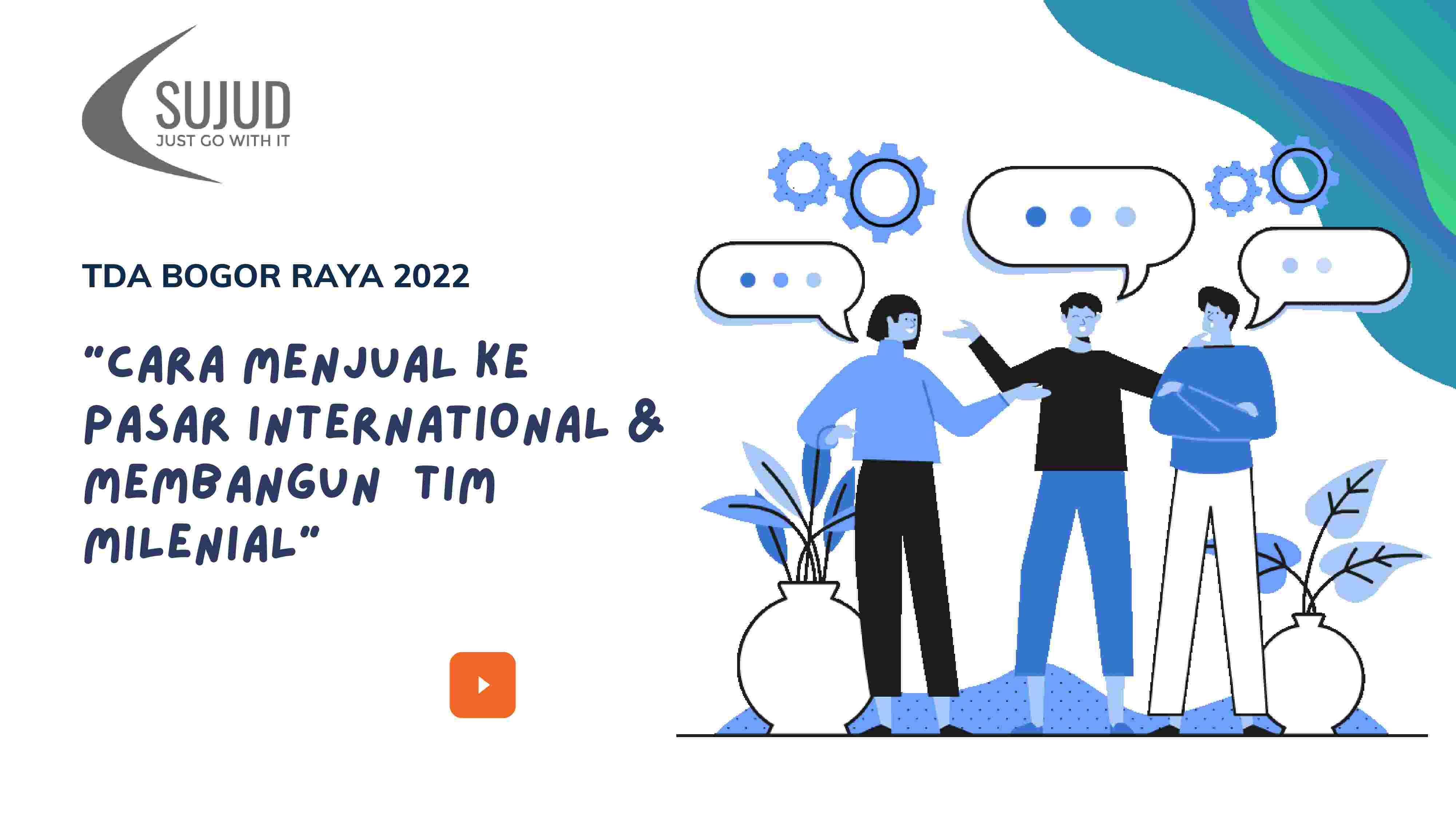 cara-menjual-ke-pasar-international-dan-membangun-tim-milenial-by-sujud_co