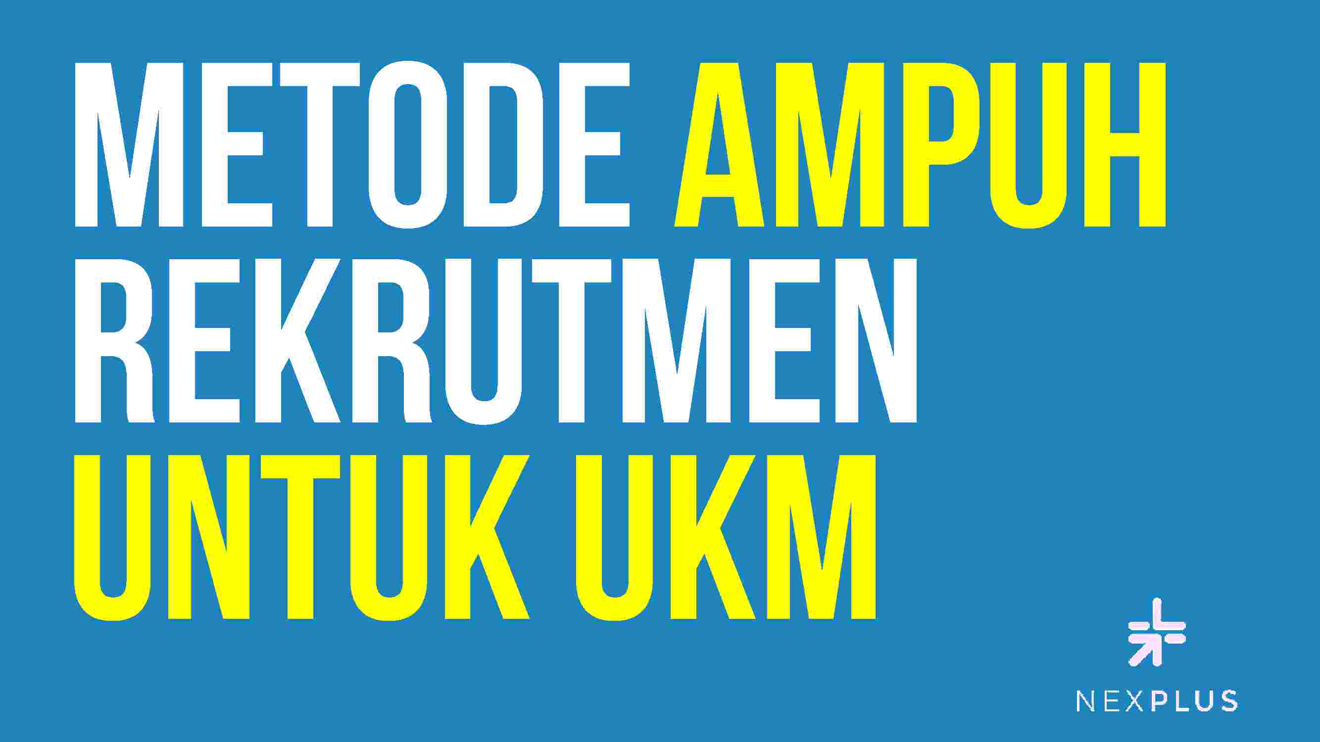 metode-ampuh-rekrutmen-untuk-ukm